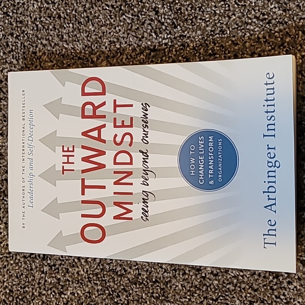 The Outward Mindset seeing beyond ourselves by the ardinger institute